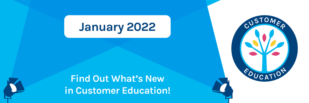 What's New in Customer Education - January 2022
