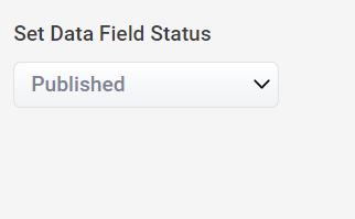 Set Data Field status as Published