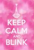keep calm and blink.jpg